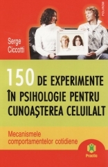 150 de experimente in psihologie pentru cunoasterea celuilalt